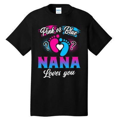 Pink Or Blue Nana Loves You Baby Gender Reveal Tall T-Shirt