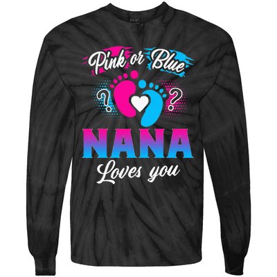 Pink Or Blue Nana Loves You Baby Gender Reveal Tie-Dye Long Sleeve Shirt