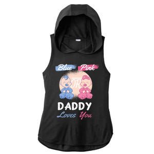 Pink Or Blue Daddy Loves You Gender Reveal Party Shower Great Gift Ladies PosiCharge Tri-Blend Wicking Draft Hoodie Tank