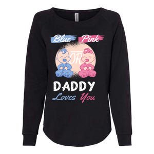 Pink Or Blue Daddy Loves You Gender Reveal Party Shower Great Gift Womens California Wash Sweatshirt