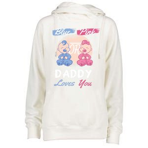 Pink Or Blue Daddy Loves You Gender Reveal Party Shower Great Gift Womens Funnel Neck Pullover Hood