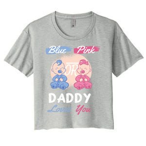 Pink Or Blue Daddy Loves You Gender Reveal Party Shower Great Gift Women's Crop Top Tee