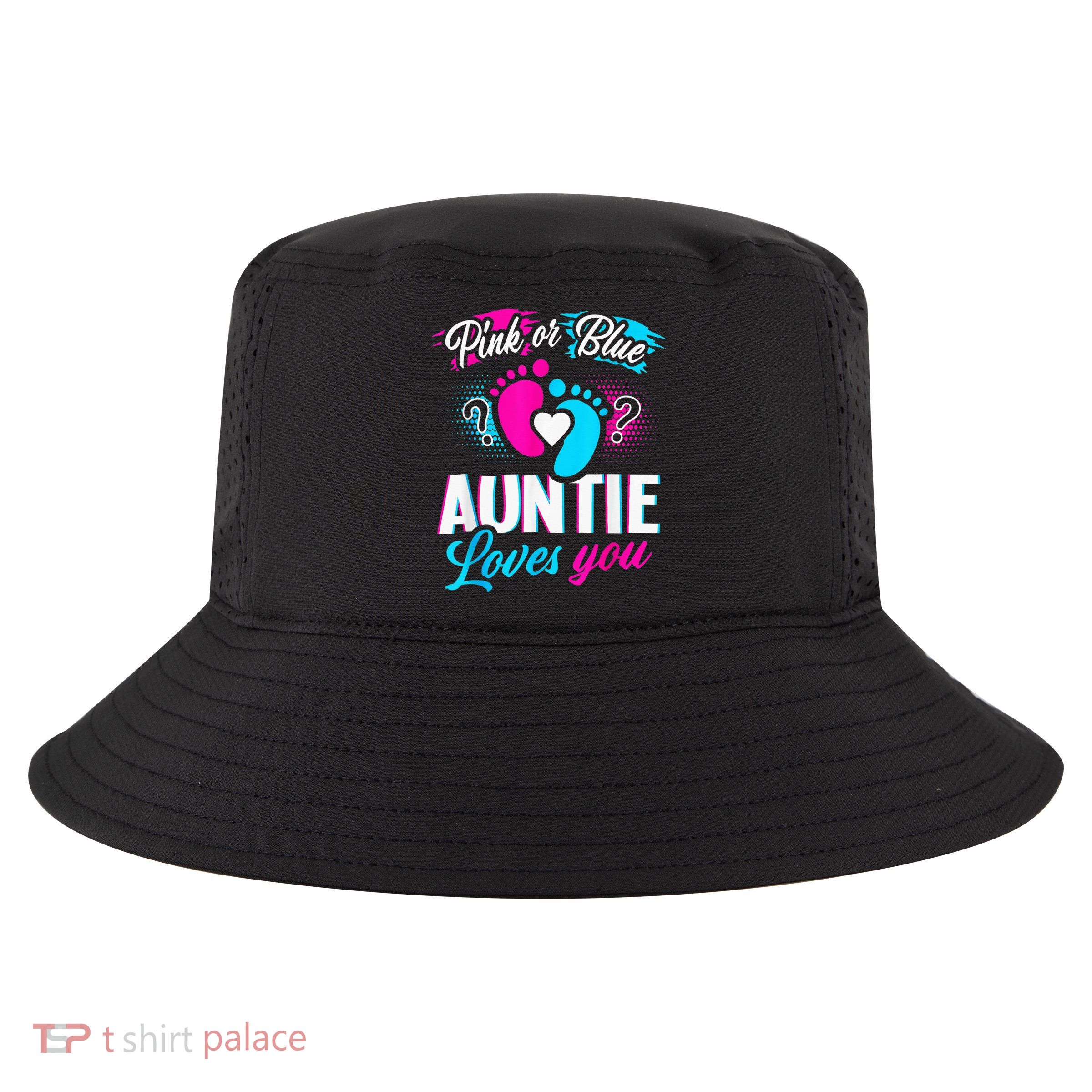 Pink Or Blue Auntie Loves You Gender Reveal Baby Party Day Cool Comfort Performance Bucket Hat
