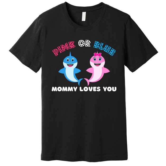 Pink Or Blue Mommy Loves You Gender Reveal Maternity Premium T-Shirt