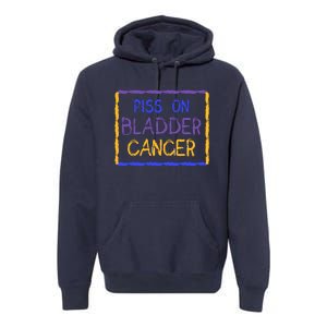 Piss On Bladder Cancer Purple Blue Yellow Ribbon Dysuria Urologist Premium Hoodie