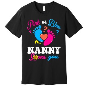 Pink Or Blue Nanny Loves You Baby Gender Reveal Premium T-Shirt