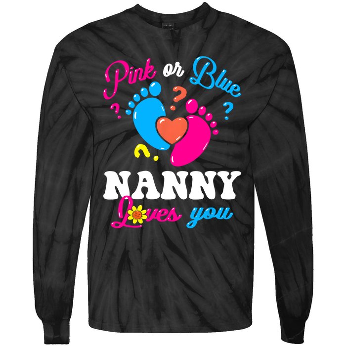 Pink Or Blue Nanny Loves You Baby Gender Reveal Tie-Dye Long Sleeve Shirt