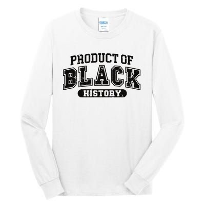 Product Of Black History Month Tall Long Sleeve T-Shirt