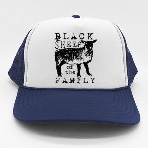 Proud Outcast Black Sheep Of The Family Trucker Hat