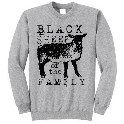 Proud Outcast Black Sheep Of The Family Tall Sweatshirt