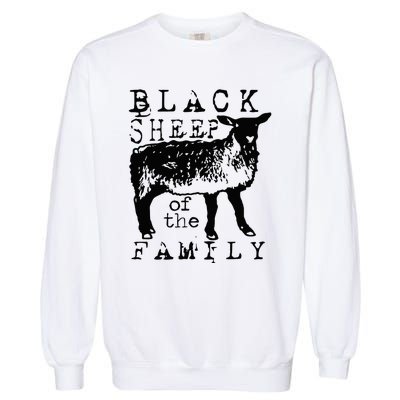 Proud Outcast Black Sheep Of The Family Garment-Dyed Sweatshirt