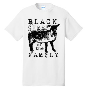 Proud Outcast Black Sheep Of The Family Tall T-Shirt