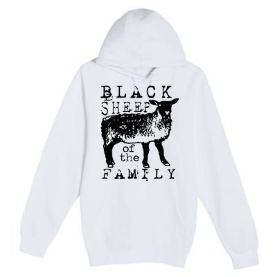 Proud Outcast Black Sheep Of The Family Premium Pullover Hoodie