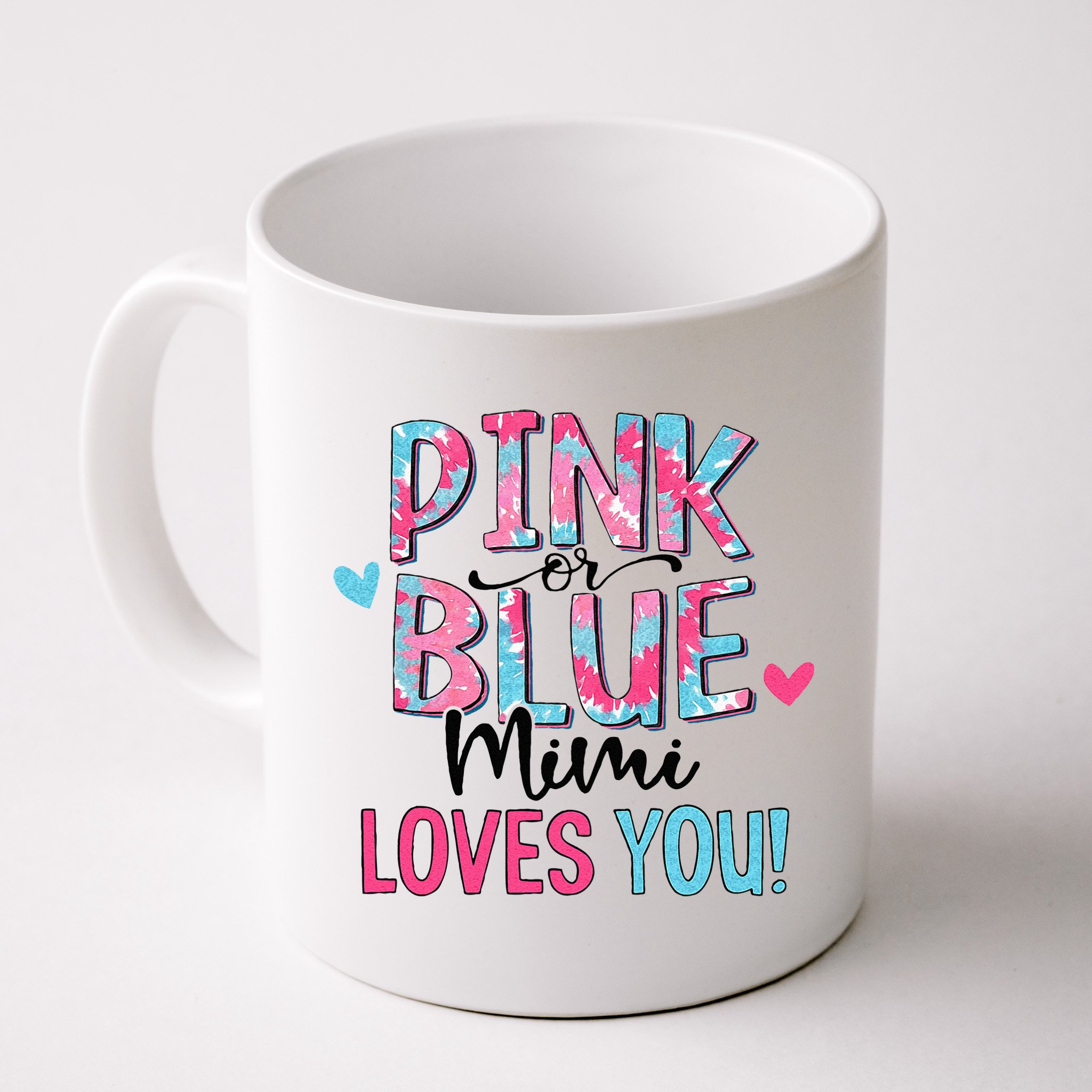 Pink Or Blue Mimi Loves You Tie Dye Baby Gender Reveal Mug