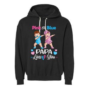 Pink Or Blue Papa Loves You Baby Gender Reveal Party Garment-Dyed Fleece Hoodie