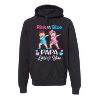 Pink Or Blue Papa Loves You Baby Gender Reveal Party Premium Hoodie