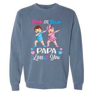 Pink Or Blue Papa Loves You Baby Gender Reveal Party Garment-Dyed Sweatshirt