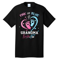 Pink Or Blue Grandma Loves You Gender Reveal Baby Gifts Mom Tall T-Shirt