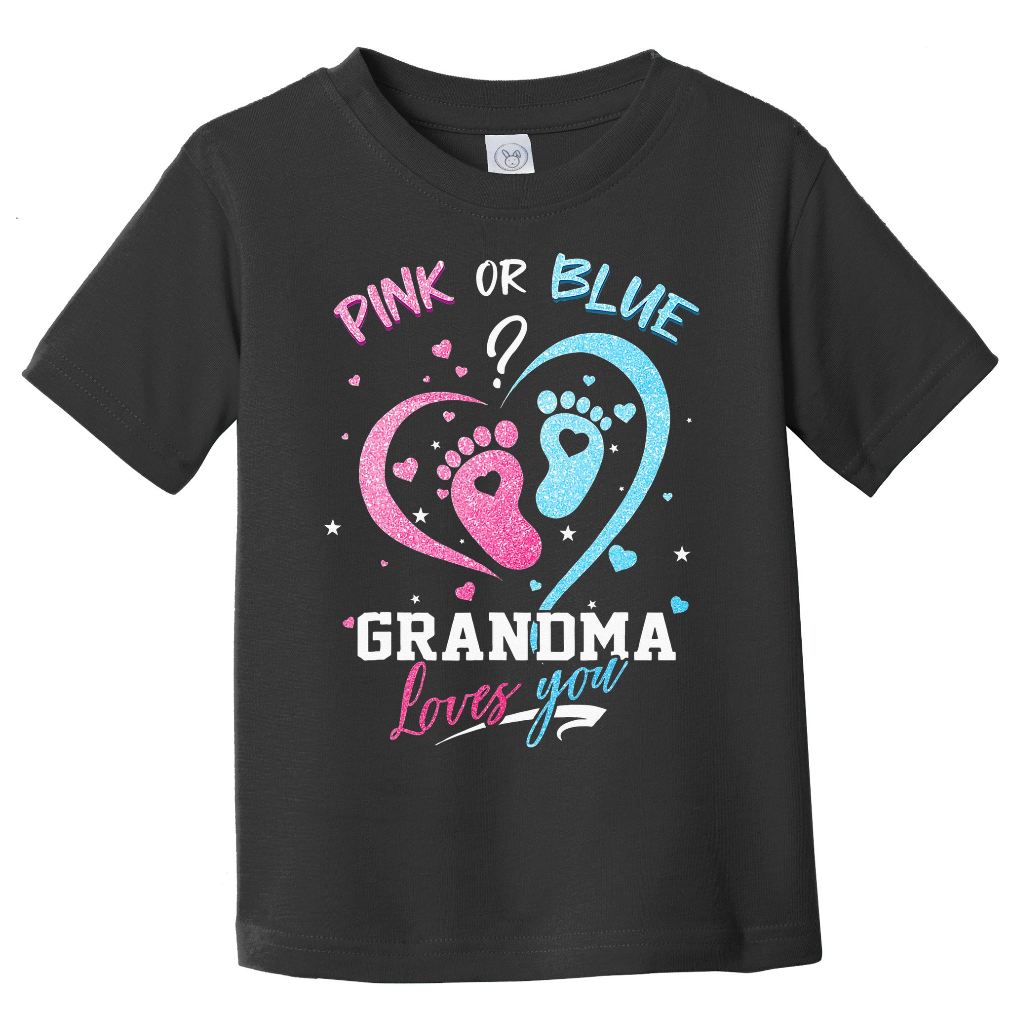 Pink Or Blue Grandma Loves You Gender Reveal Baby Gifts Mom Toddler T-Shirt