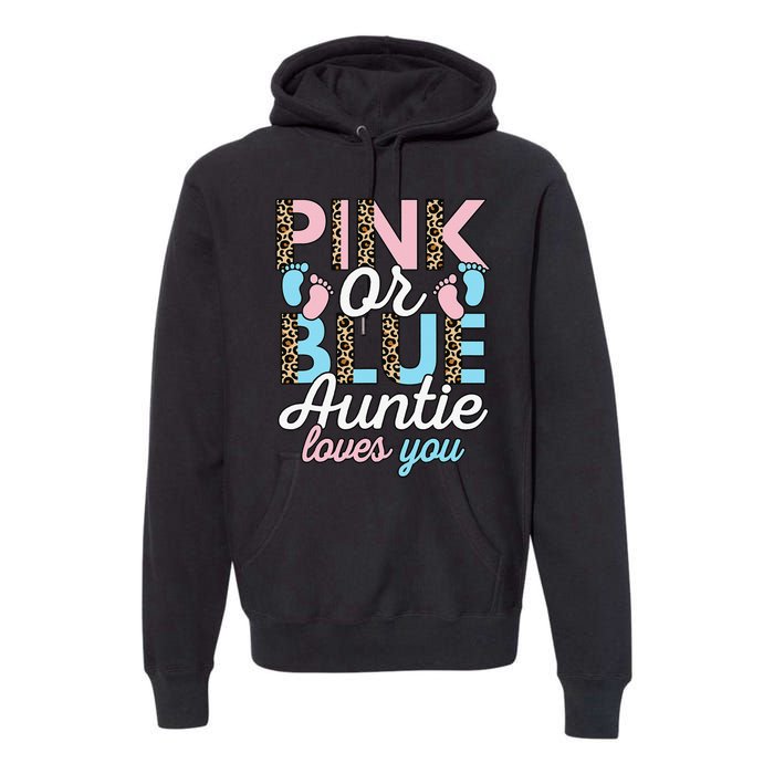 Pink Or Blue Auntie Loves You Gender Reveal Baby Shower Aunt Premium Hoodie