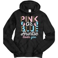 Pink Or Blue Auntie Loves You Gender Reveal Baby Shower Aunt Tie Dye Hoodie