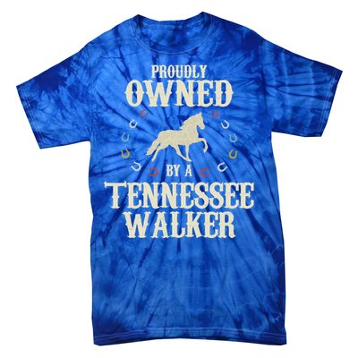 Proudly Owned By A Horse Father Mother Tennessee Walker Cool Gift Tie-Dye T-Shirt