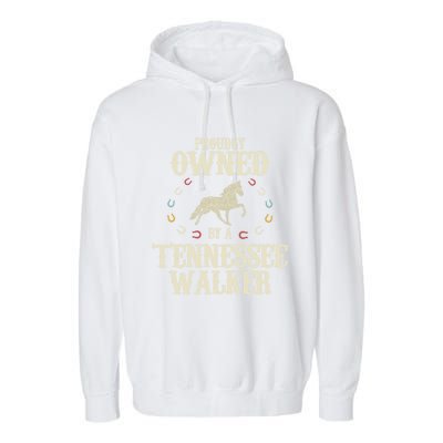 Proudly Owned By A Horse Father Mother Tennessee Walker Cool Gift Garment-Dyed Fleece Hoodie