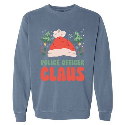 Police Officer Claus Christmas Working Holiday Funny Gift Garment-Dyed Sweatshirt