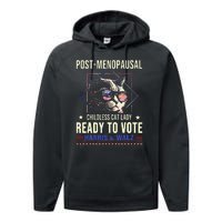 Post Opausal Childless Cat Lady Ready To Vote Kamala Performance Fleece Hoodie