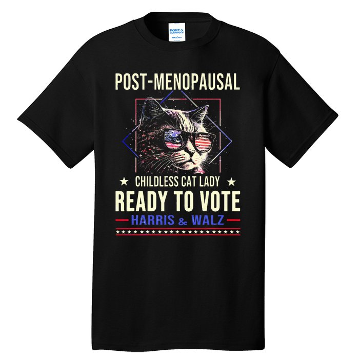 Post Opausal Childless Cat Lady Ready To Vote Kamala Tall T-Shirt