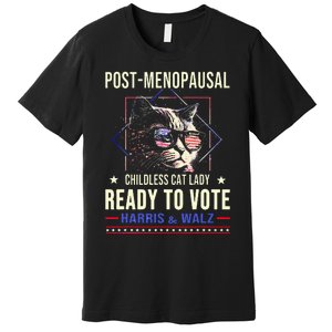 Post Opausal Childless Cat Lady Ready To Vote Kamala Premium T-Shirt