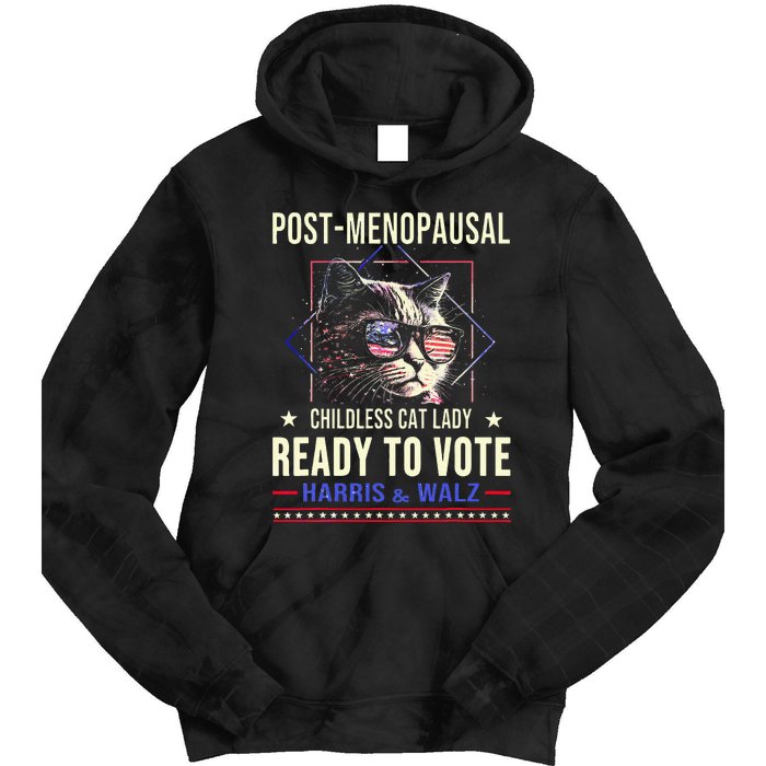 Post Opausal Childless Cat Lady Ready To Vote Kamala Tie Dye Hoodie