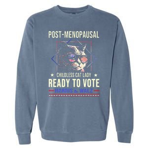 Post Opausal Childless Cat Lady Ready To Vote Kamala Garment-Dyed Sweatshirt