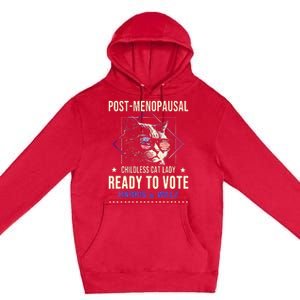 Post Opausal Childless Cat Lady Ready To Vote Kamala Premium Pullover Hoodie