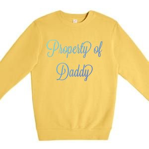 Property Of Daddy Great Gift Premium Crewneck Sweatshirt