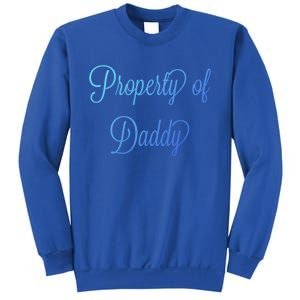 Property Of Daddy Great Gift Sweatshirt