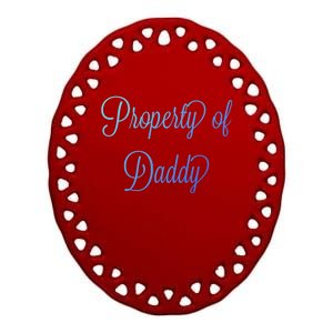 Property Of Daddy Great Gift Ceramic Oval Ornament