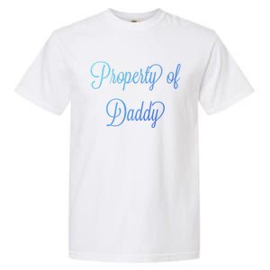 Property Of Daddy Great Gift Garment-Dyed Heavyweight T-Shirt