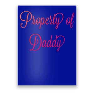 Property Of Daddy Great Gift Poster