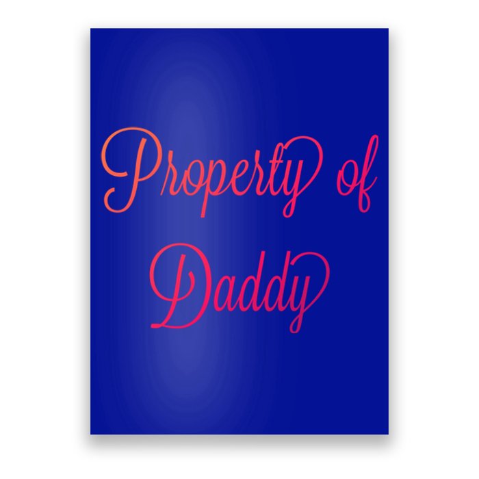 Property Of Daddy Great Gift Poster