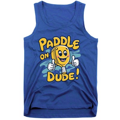 Paddle On Dude Funny Cartoon Pickleball Paddleball Gift Tank Top