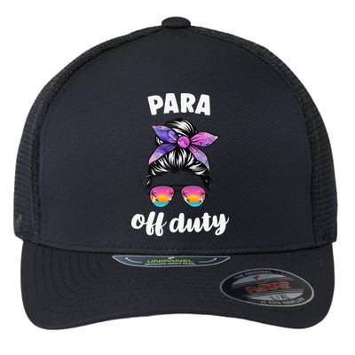 Para Off Duty Paraprofessional Last Day Of School Messy Bun Flexfit Unipanel Trucker Cap