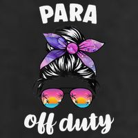 Para Off Duty Paraprofessional Last Day Of School Messy Bun Adult Drive Performance Visor