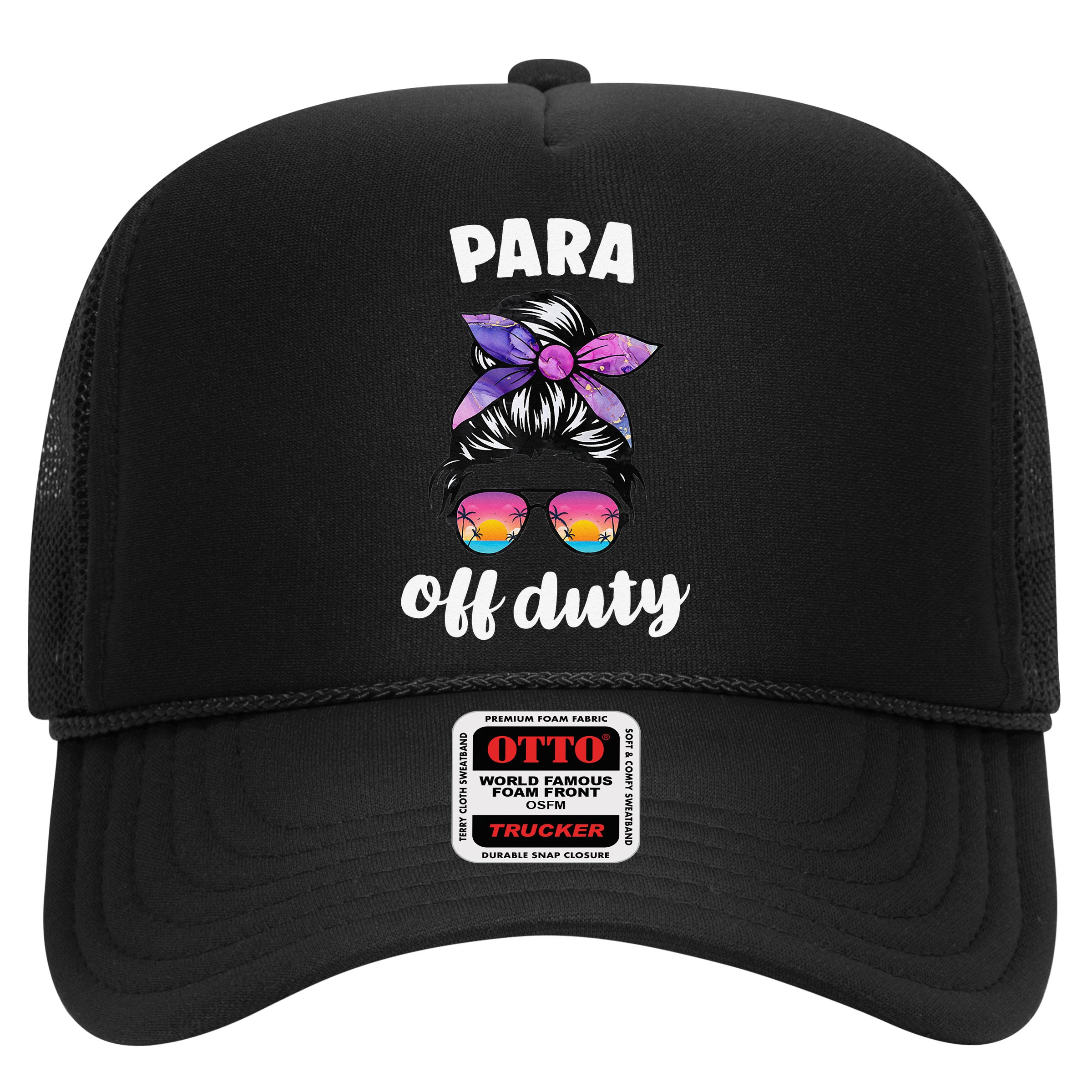 Para Off Duty Paraprofessional Last Day Of School Messy Bun Hat