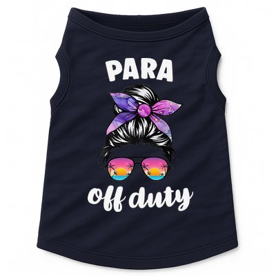 Para Off Duty Paraprofessional Last Day Of School Messy Bun Doggie Tank