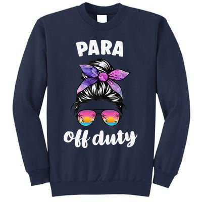 Para Off Duty Paraprofessional Last Day Of School Messy Bun Sweatshirt