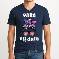 Para Off Duty Paraprofessional Last Day Of School Messy Bun V-Neck T-Shirt