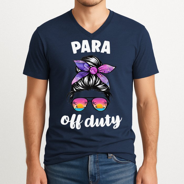 Para Off Duty Paraprofessional Last Day Of School Messy Bun V-Neck T-Shirt