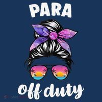 Para Off Duty Paraprofessional Last Day Of School Messy Bun Sustainable Bucket Hat