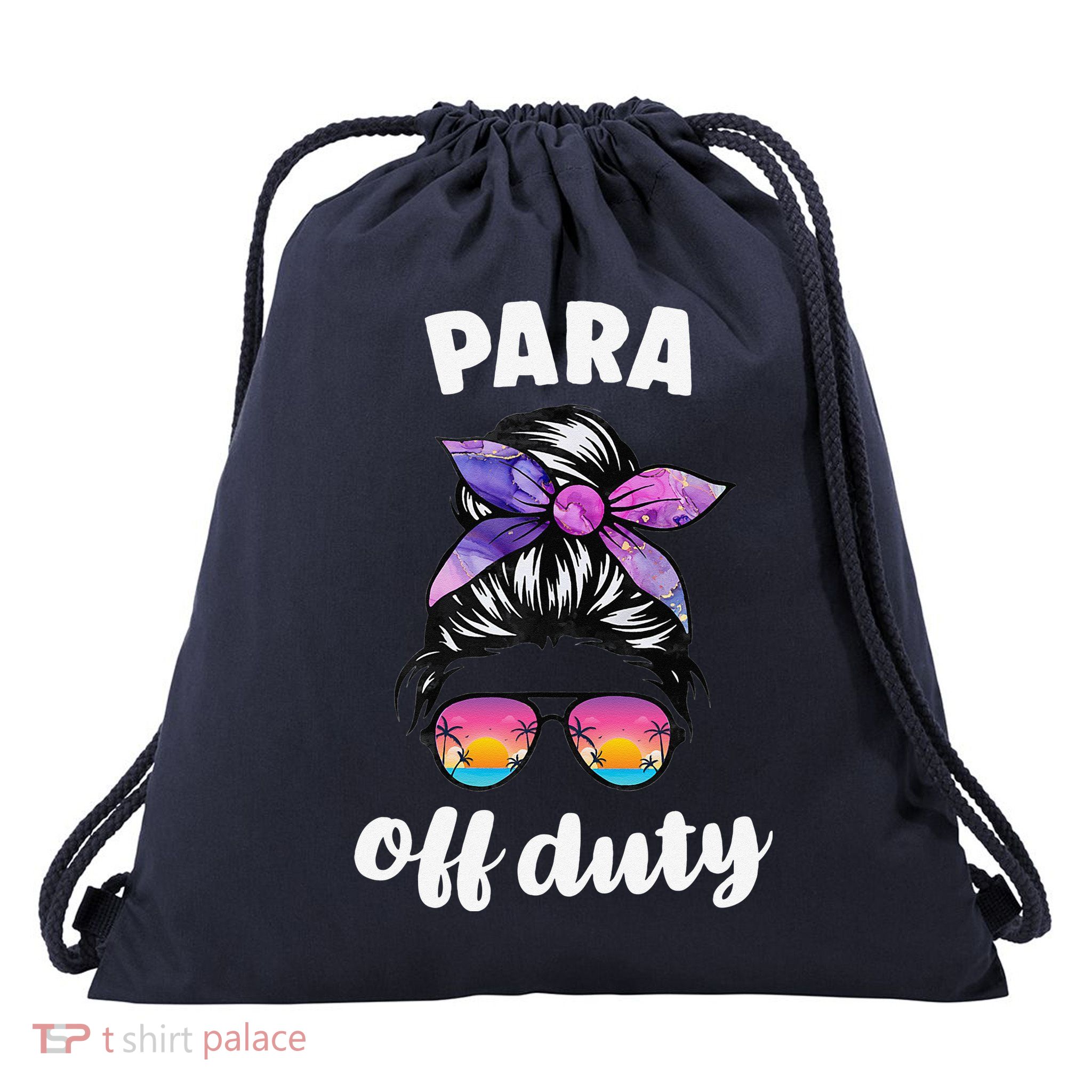 Para Off Duty Paraprofessional Last Day Of School Messy Bun Drawstring Bag